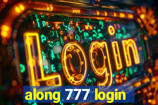 along 777 login